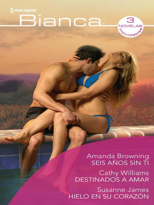 Seis años sin ti--Destinados a amar--Hielo en su corazón