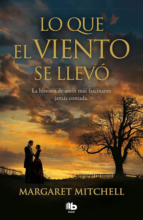 Lo que el viento se llev&oacute; / Gone with the Wind (MAXI) (Spanish Edition)