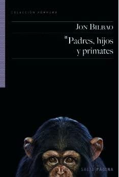 Padres, hijos y primates (P&uacute;pura) (Spanish Edition)