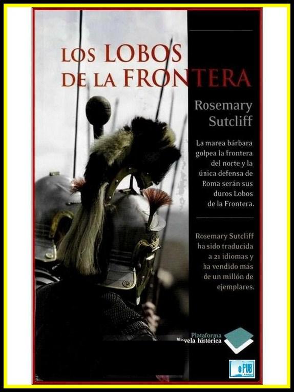 Los Lobos de la Frontera (Plataforma hist&oacute;rica) (Spanish Edition)