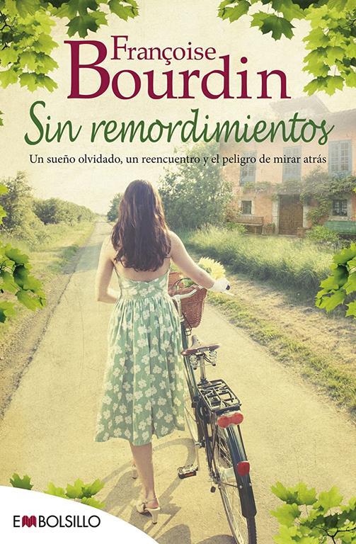 Sin remordimientos: Una emocionante novela sobre los sue&ntilde;os de juventud  y el peligro de mirar atr&aacute;s. (EMBOLSILLO) (Spanish Edition)