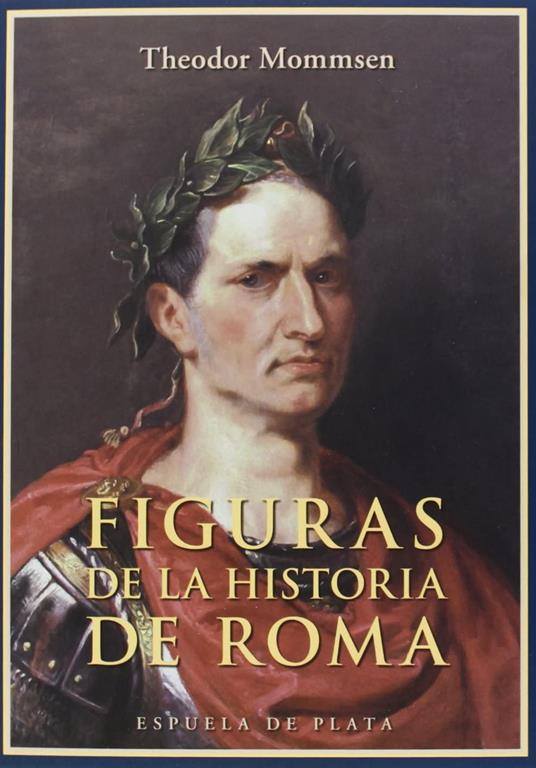 Figuras de la Historia de Roma (Biblioteca de Historia) (Spanish Edition)