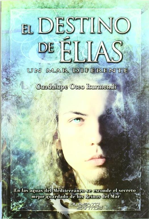 El destino de Élias. Un mar diferente (Narrativa fantástica) (Spanish Edition)