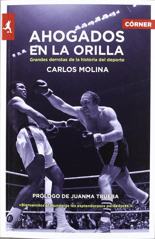 Ahogados en la orilla: Las grandes derrotas de la historia del deporte (Spanish Edition)