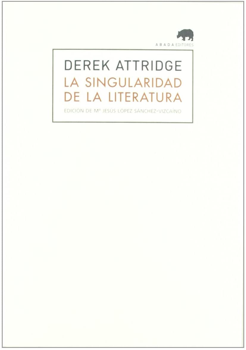 La singularidad de la literatura (LECTURAS DE TEOR&Iacute;A LITERARIA) (Spanish Edition)