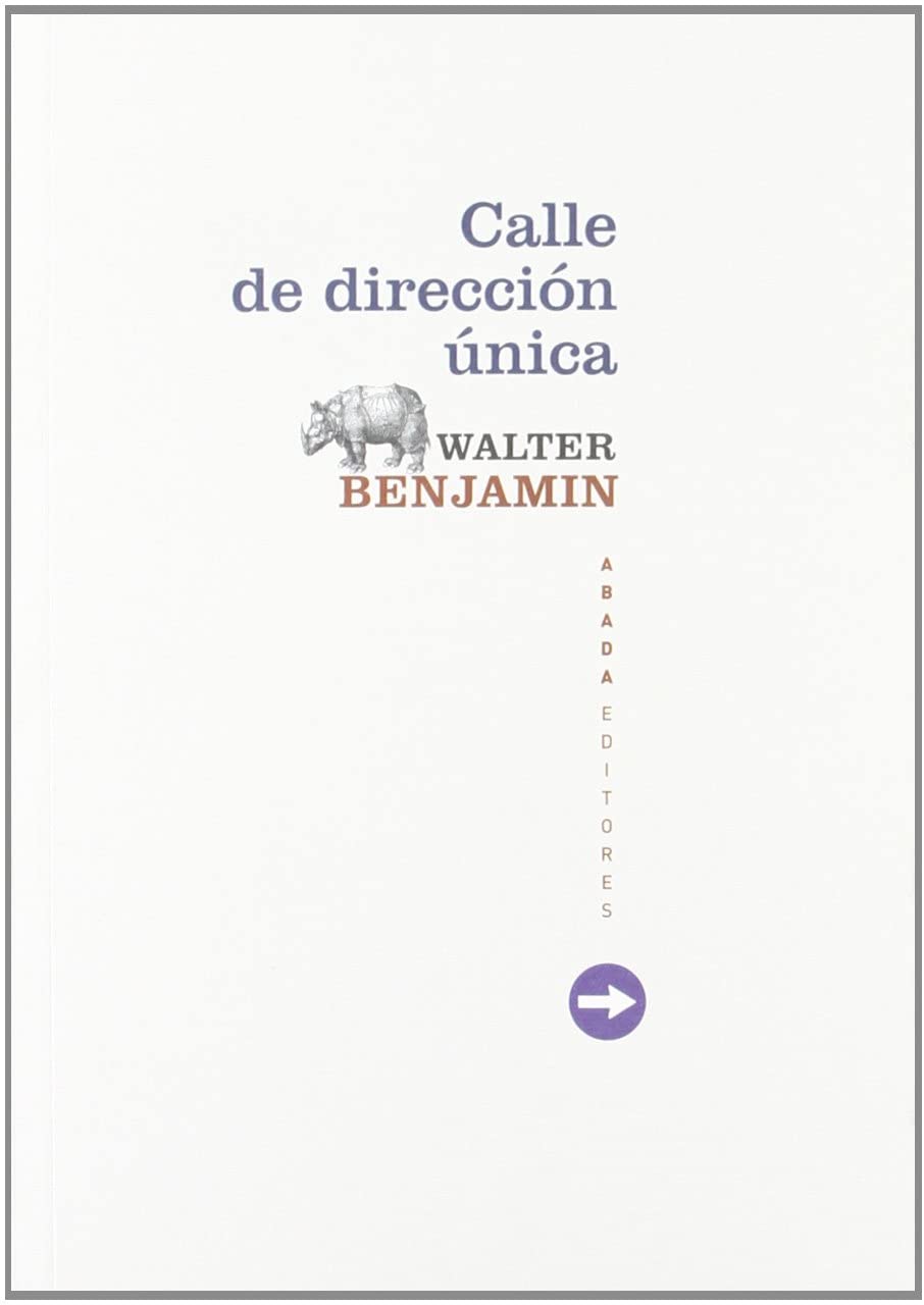 Calle de direcci&oacute;n &uacute;nica (LECTURAS DE FILOSOF&Iacute;A) (Spanish Edition)