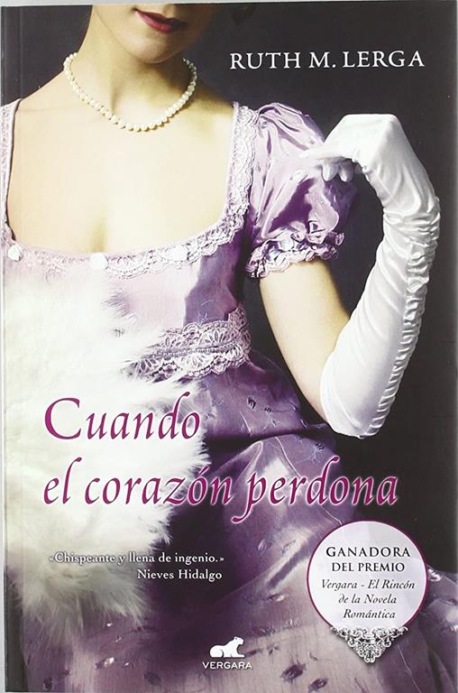 Cuando el coraz&oacute;n perdona (Premio Vergara - El Rinc&oacute;n de la Novela Rom&aacute;ntica 2011) (Spanish Edition)