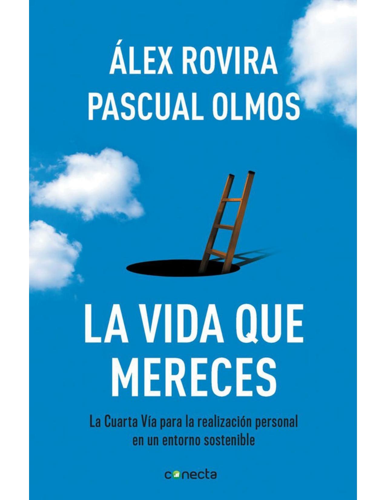 La vida que mereces : la cuarta vía para la realización personal en un entorno sostenible