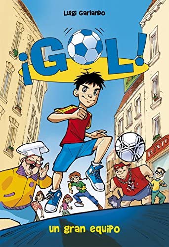 Gol 1. Un gran equipo (Tapa Dura) (Spanish Edition)