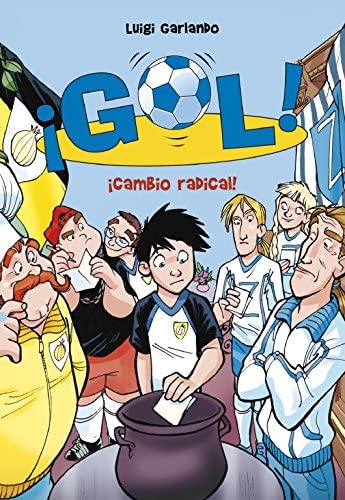 &iexcl;Cambio radical! (Serie &iexcl;Gol! 21) (Spanish Edition)