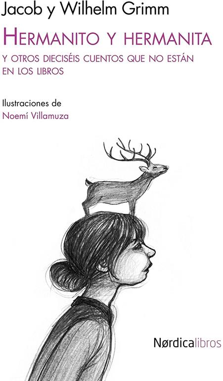 Hermanito y hermanita: Y otros diecis&eacute;is cuentos que no est&aacute;n en los libros (Ilustrados) (Spanish Edition)