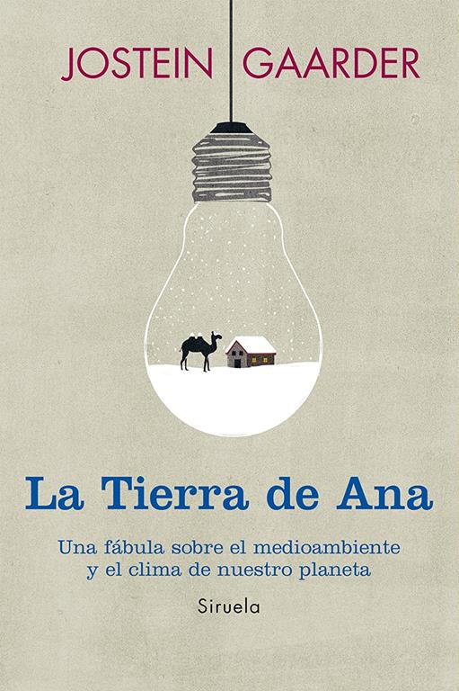 La Tierra de Ana: Una f&aacute;bula sobre el medioambiente y el clima de nuestro planeta (Las Tres Edades / Biblioteca Gaarder) (Spanish Edition)