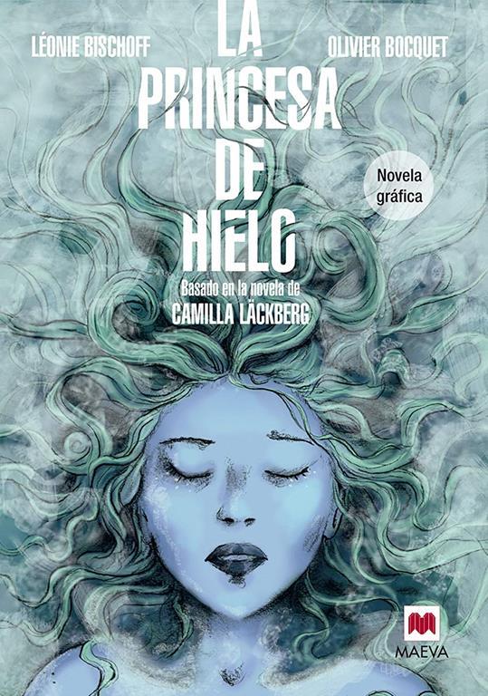 La princesa de hielo Novela Gr&aacute;fica: Basada en la novela de Camilla L&auml;ckberg (Spanish Edition)