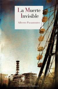 La muerte invisible: XVIII Premio Francisco Garc&iacute;a Pav&oacute;n de Narrativa Polic&iacute;aca (Literatura Reino de Cordelia) (Spanish Edition)