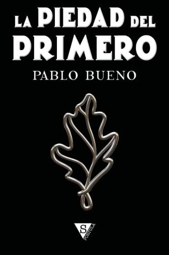 La piedad del Primero (Spanish Edition)