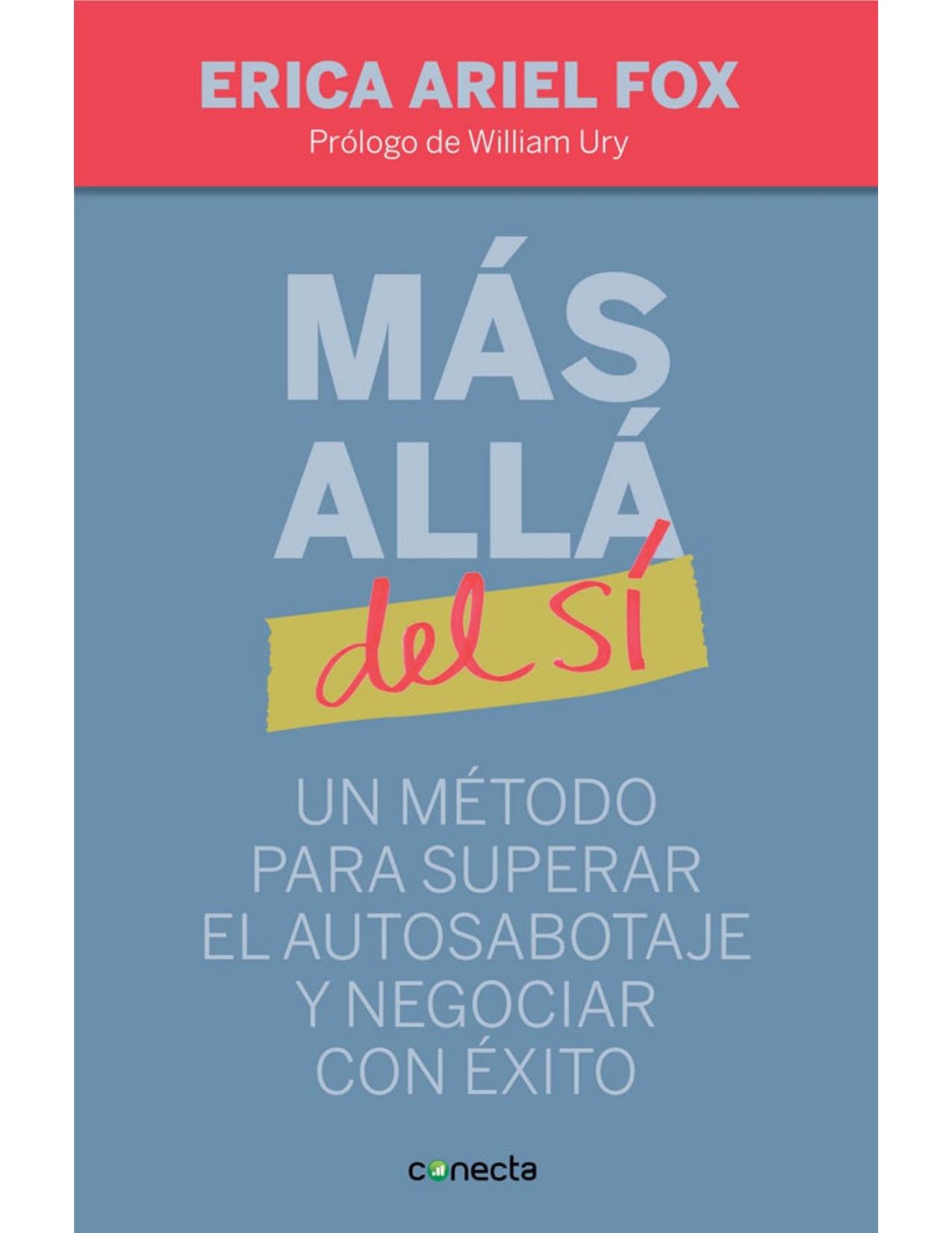 Más allá del sí : Un método para superar el autosabotaje y negociar con éxito