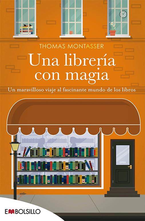 Una librer&iacute;a con magia: Un maravillos viaje al fascinante mundo de los libros (EMBOLSILLO) (Spanish Edition)