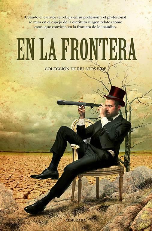 En la frontera: Colecci&oacute;n de relatos FIDE (Spanish Edition)