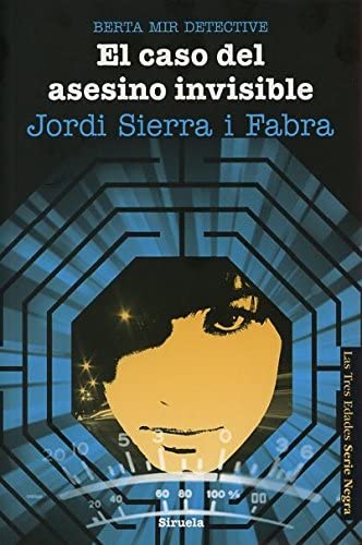 Berta Mir 5. El caso del asesino invisible (Las Tres Edades / Serie Negra) (Spanish Edition)