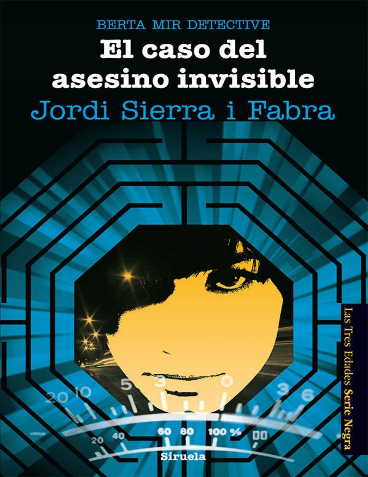 El caso del asesino invisible : la quinta y última novela de Berta Mir