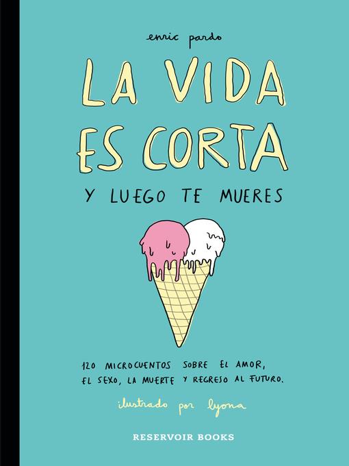 La vida es corta y luego te mueres