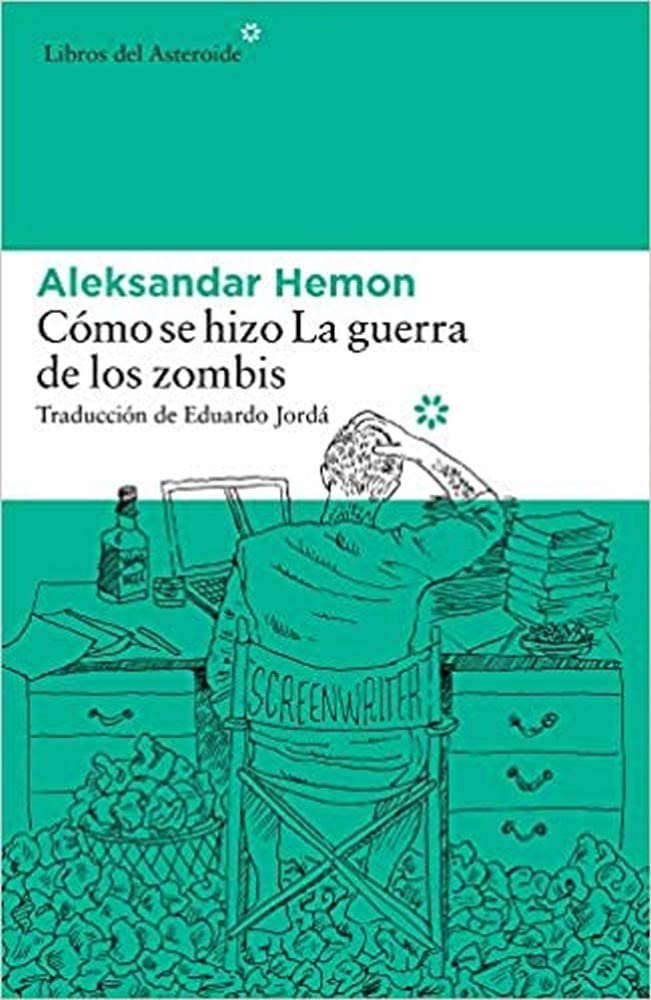 C&oacute;mo se hizo La guerra de los zombis (Libros del Asteroide) (Spanish Edition)