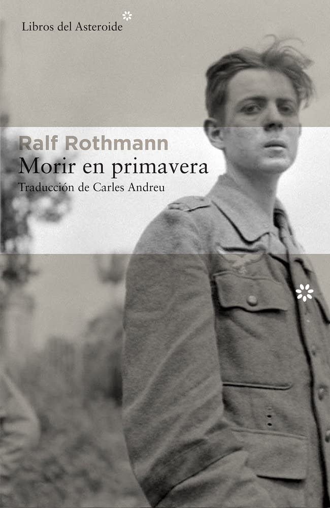 Morir en primavera (Libros del Asteroide) (Spanish Edition)