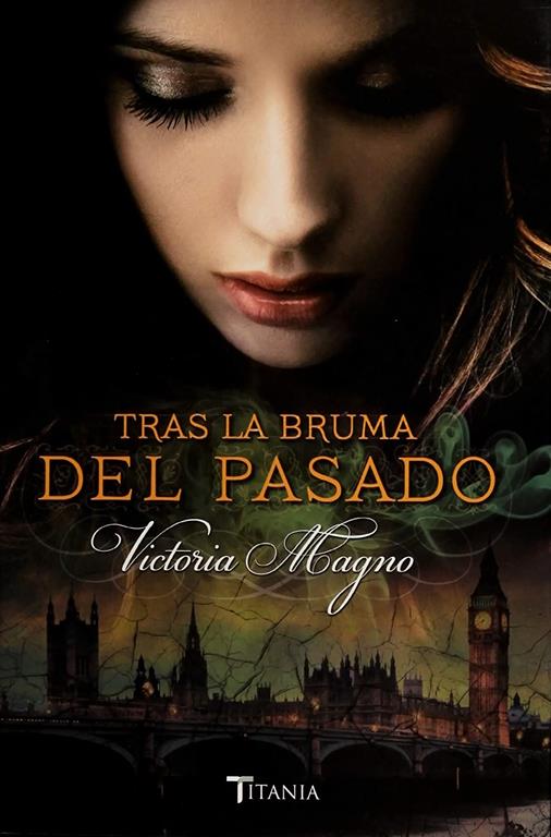 Tras la bruma del pasado (Titania &eacute;poca) (Spanish Edition)