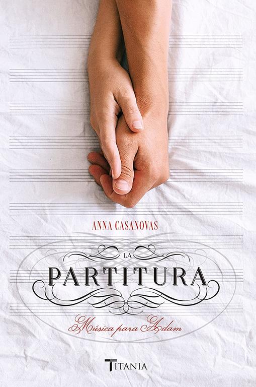 La partitura. M&uacute;sica para Adam (Titania amour) (Spanish Edition)