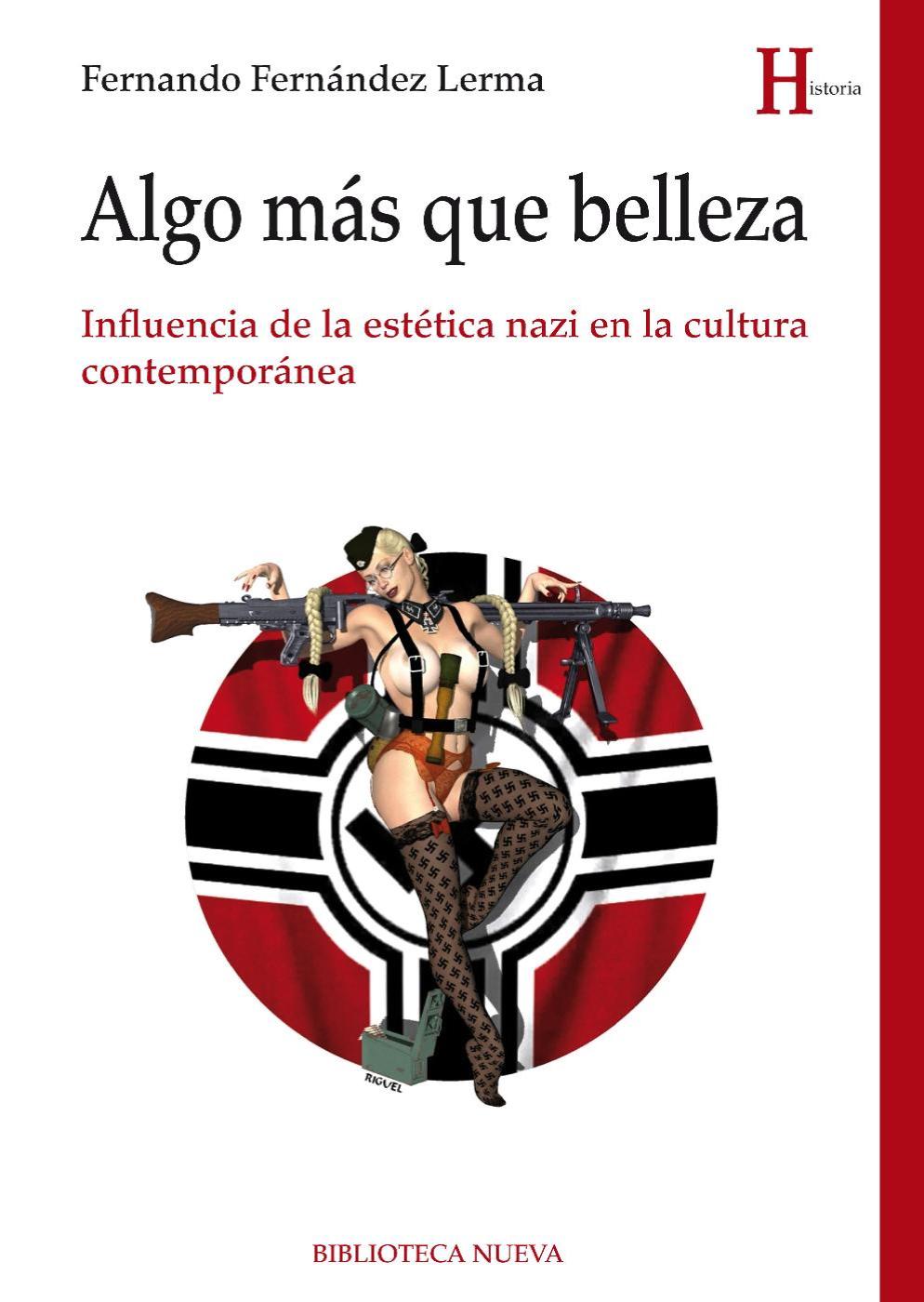 Algo más que belleza : influencia de la estética nazi en la cultura contemporánea