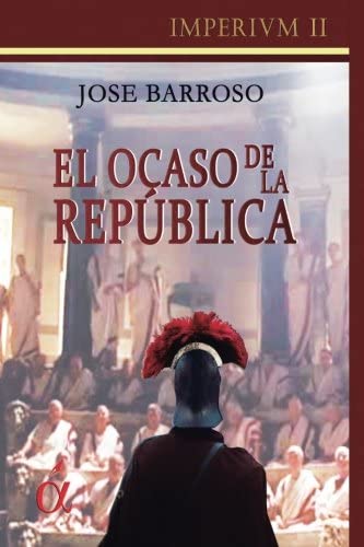 El Ocaso de la Republica (Spanish Edition)