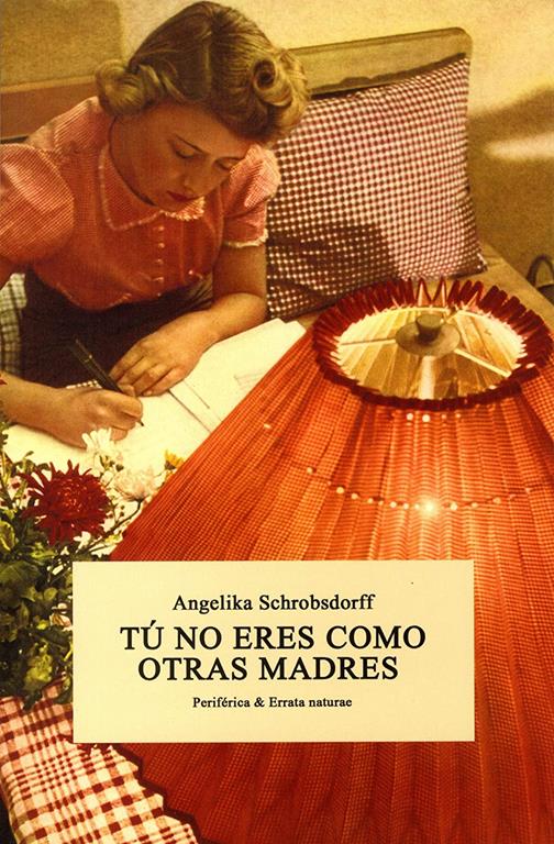 T&uacute; no eres como otras madres (Perif&eacute;rica &amp; Errata naturae) (Spanish Edition)