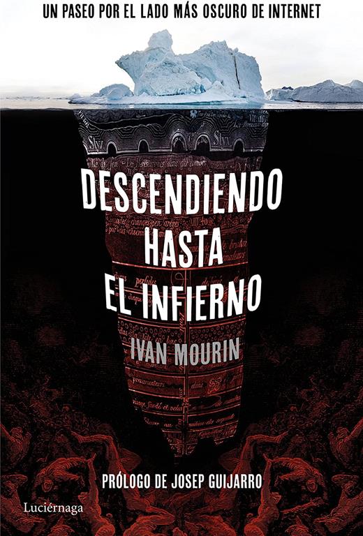 Descendiendo hasta el infierno: Un paseo por lo m&aacute;s oscuro de internet (ENIGMAS Y CONSPIRACIONES) (Spanish Edition)