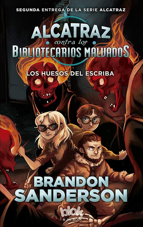 Los huesos del escriba / The Scrivener's Bones (ALCATRAZ CONTRA LOS BIBLIOTECARIOS MALVADOS / ALCATRAZ VERSUS THE EVIL LIBRARIANS) (Spanish Edition)