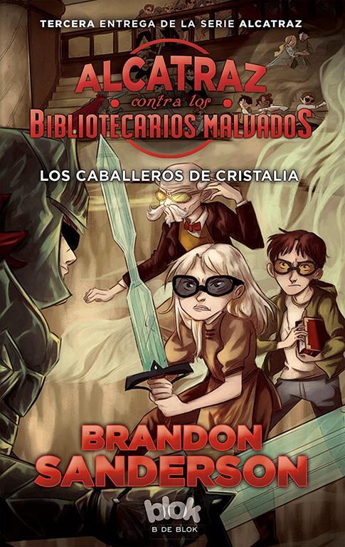 Los caballeros de cristalia / The Knights of Crystallia (ALCATRAZ CONTRA LOS BIBLIOTECARIOS MALVADOS / ALCATRAZ VERSUS THE EVIL LIBRARIANS) (Spanish Edition)