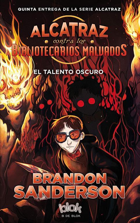 El talento oscuro / The Dark Talent (ALCATRAZ CONTRA LOS BIBLIOTECARIOS MALVADOS / ALCATRAZ VERSUS THE EVIL LIBRARIANS) (Spanish Edition)