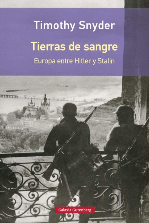 Tierras de sangre: Europa entre Hitler y Stalin (R&uacute;stica) (Spanish Edition)