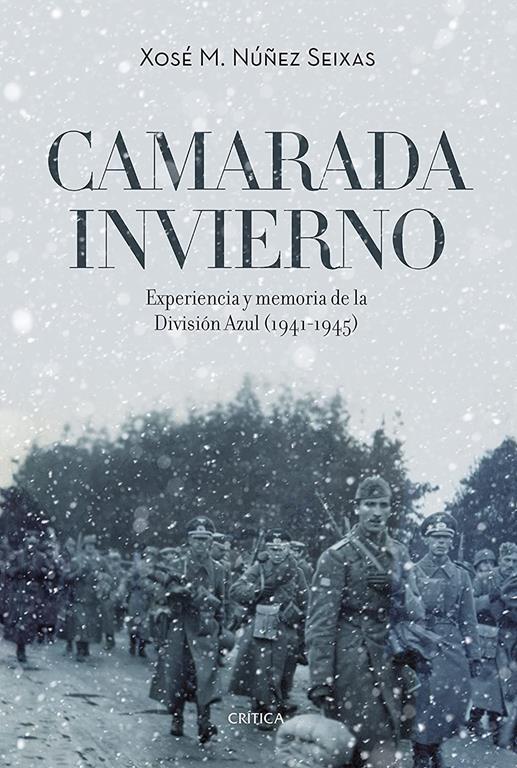 Camarada invierno: Experiencia y memoria de la Divisi&oacute;n Azul (1941-1945) (Contrastes) (Spanish Edition)