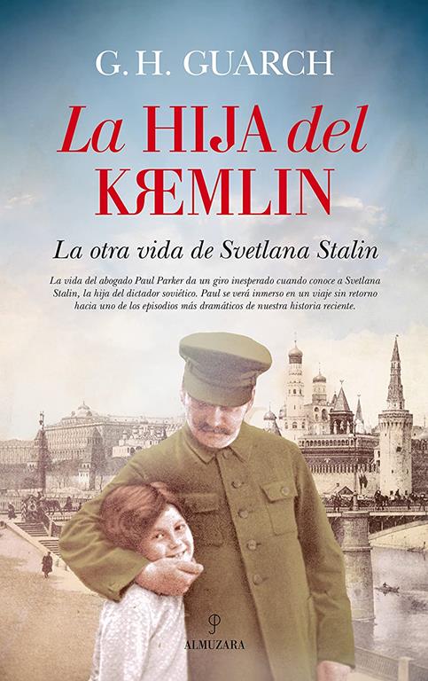 La hija del Kremlin: La otra vida de Svetlana Stalin (Novela) (Spanish Edition)