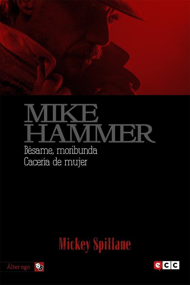 Mike Hammer 4: B&eacute;same, moribunda/Cacer&iacute;a de mujer (Spanish Edition)