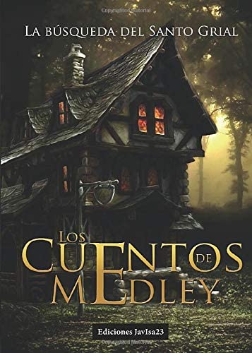 Los Cuentos de Medley: La b&uacute;squeda del Santo Grial (Spanish Edition)