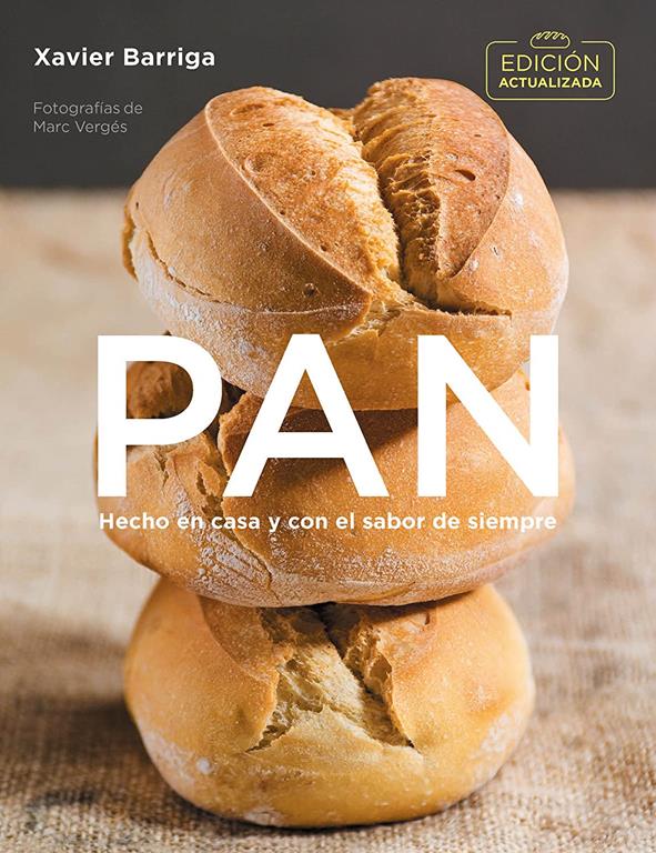 Pan (edici&oacute;n actualizada 2018) / Bread. 2018 Updated Edition (Cocina casera) (Spanish Edition)