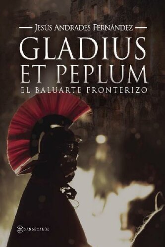 Gladius et peplum: el baluarte fronterizo