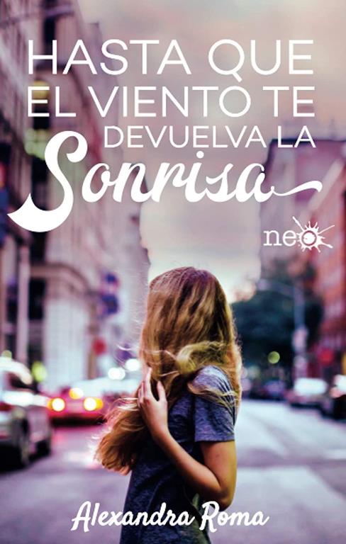 Hasta que el viento te devuelva la sonrisa (Spanish Edition)