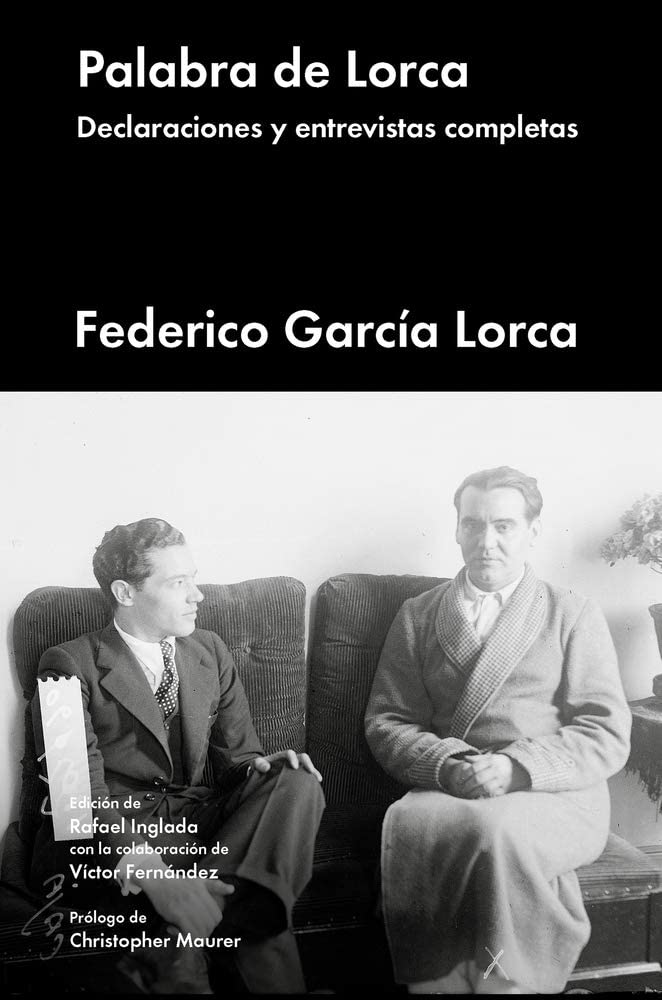 Palabra de Lorca: Declaraciones y entrevistas completas (Spanish Edition)