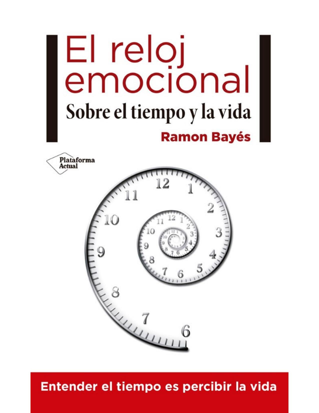 El reloj emocional: Sobre el tiempo y la vida (Spanish Edition)