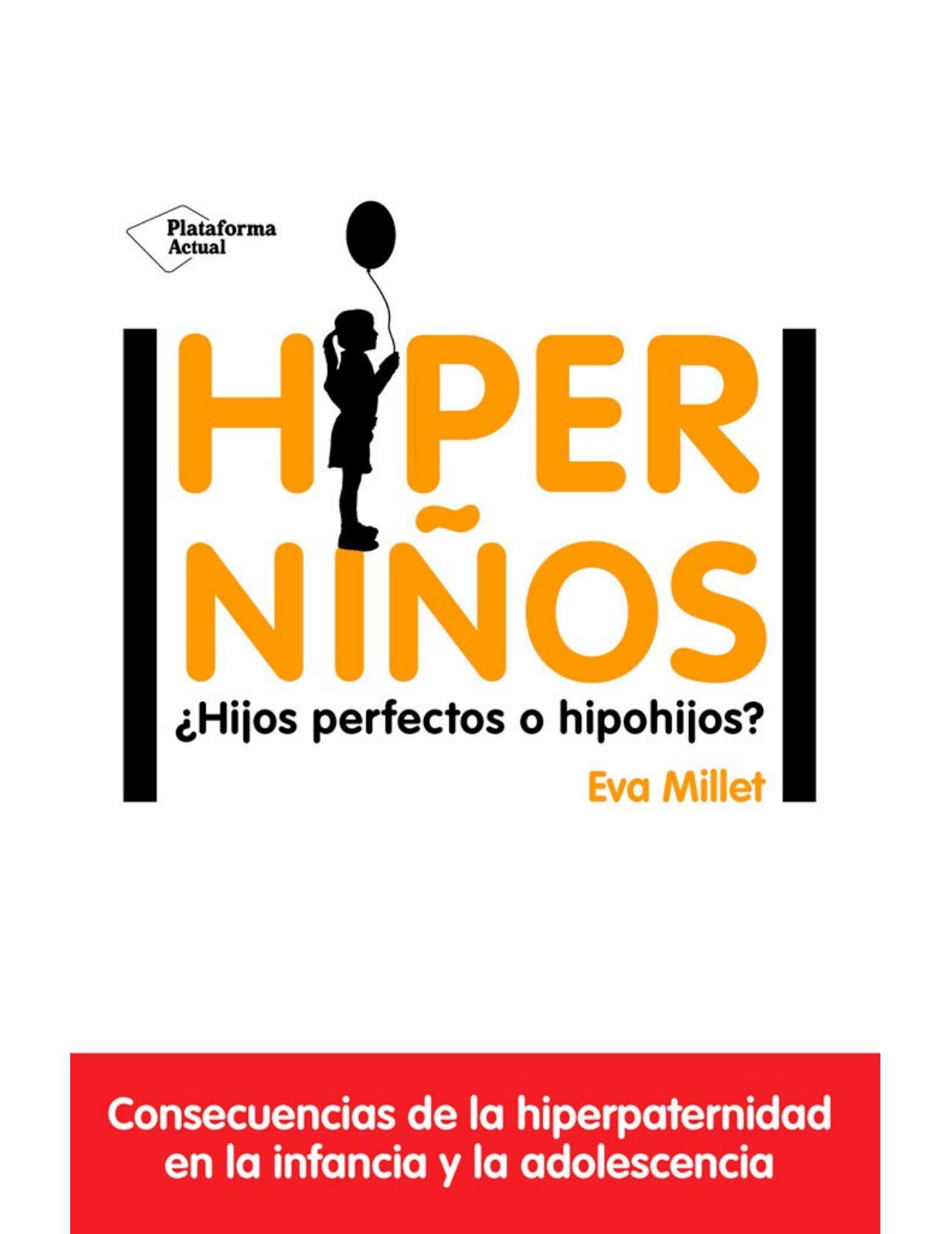 Hiperniños : ¿Hijos perfectos o hipohijos?