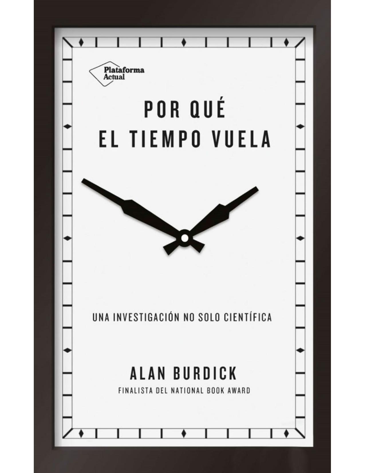 Por qué el tiempo vuela : Una investigación no solo científica