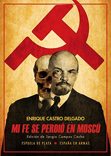 Mi fe se perdi&oacute; en Mosc&uacute; (Espa&ntilde;a en Armas) (Spanish Edition)