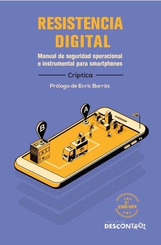 Resistencia Digital. Manual de seguridad operacional e instrumental para smartphones